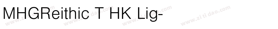 MHGReithic T HK Lig字体转换